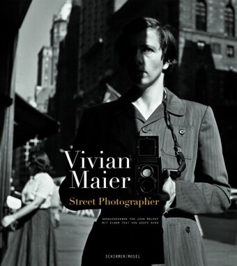 Geoff Dyer, Vivia Maier, Vivian Maier, Vivian Maier, Joh Maloof, John Maloof - Street Photographer - Neuauflage