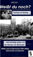 Ulrike Frank - Weißt du noch? Samstag war Badetag ... und sonntags ging's mit der Bimmel ins Mariental