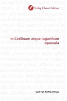 Carl von Reifitz, Car von Reifitz, Carl von Reifitz - In Catilinam atque Iugurthum opuscula