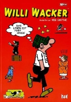 Reg Smythe - Willi Wacker - Bd.1: Willi Wacker - Das Leben ist hart... hicks!