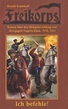 Berndt Krauthoff - Freikorps "Ich befehle"