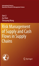 Ji Chen, Jia Chen, Jia Li, Jian Li, Shouyang Wang, Shou-Yang Wang - Risk Management of Supply and Cash Flows in Supply Chains
