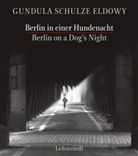 Gundula Schulze Eldowy - Berlin in einer Hundenacht. Berlin on a Dogs' Night