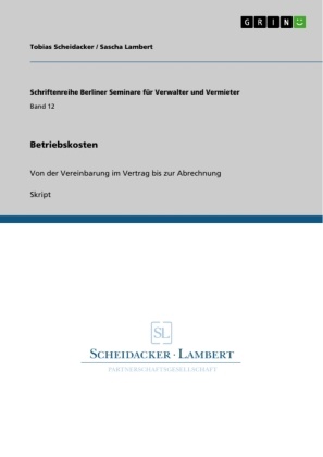 Sasch Lambert, Sascha Lambert, Tobia Scheidacker, Tobias Scheidacker - Betriebskosten Von der Vereinbarung im Vertrag bis zur Abrechnung