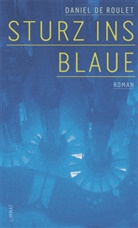 Daniel De Roulet - Sturz ins Blaue