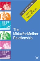 Mavis Kirkham, Mavis J. Kirkham, Mavis Kirkham - The Midwife-Mother Relationship