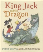 Peter Bently, Helen Oxenbury - King Jack and the Dragon