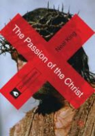 Neal King, King Neal - The Passion of the Christ