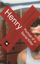 Shaun Kimber, KIMBER SHAUN - Henry: Portrait of a Serial Killer