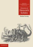 Bettina Varwig, Bettina (King''s College London) Varwig - Histories of Heinrich Schutz