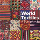 Gina Corrigan, Penelope Dransart, John Gillow, Ann Hecht, Julie Hudson, Sheila Paine... - World Textiles : A Sourcebook