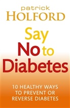 BSc Holford, Patrick Holford, DipION Holford BSc, Holford Patrick - Say No to Diabetes