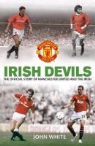Steve Bartram, MUFC, John White, John D. T. Mufc White - Irish Devils