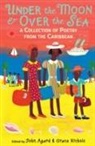 John Agard, John Nichols Agard, Grace Nichols, Grace Agard Nichols, John Agard, Grace Nichols... - Under the Moon & Over the Sea