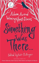 Various, Hachette Uk Various Authors, Kate Pullinger - SomeThing Was There