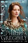 Philippa Gregory - Lady of the Rivers