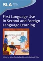 Miles Turnbull, Jennifer Dailey-O'Cain, Miles Turnbull - First Language Use in Second and Foreign Language Learning