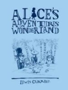 Lewis Carroll - Alice''s Adventures in Wonderland