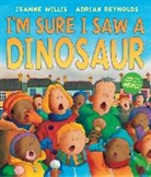 Jeanne Willis, Adrian Reynolds - I''m Sure I Saw a Dinosaur