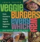 Lukas Volger - Veggie Burgers Every Which Way