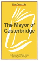 Julian Wolfreys, Julia Wolfreys, Julian Wolfreys - The Mayor of Casterbridge