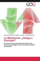 Antonio Carrillo Vico, Guerrer, Juan M Guerrero, Juan M. Guerrero, Patricia J Lardone - La Melatonina, ¿Amiga o Enemiga?