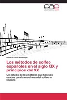Roberto Loras Villalonga - Los métodos de solfeo españoles en el siglo XIX y principios del XX