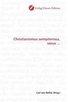 Carl von Reifitz, Car von Reifitz, Carl von Reifitz - Christianismus sempiternus, verus ...