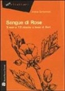 Andrea Gamannossi - Sangue Di Rose: 3 Noir E 13 Ricette a Base Di Fiori
