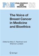 Mar C Rawlinson, Mary C Rawlinson, Lundeen, Lundeen, Shannon Lundeen, Mary C. Rawlinson - The Voice of Breast Cancer in Medicine and Bioethics
