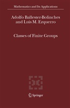 Adolfo Ballester-Bolinches, Adolf Ballester-Bollinches, Adolfo Ballester-Bollinches, Luis M Ezquerro, Luis M. Ezquerro - Classes of Finite Groups