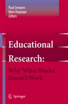 Depaepe, Depaepe, Marc Depaepe, Pau Smeyers, Paul Smeyers - Educational Research: Why 'What Works' Doesn't Work