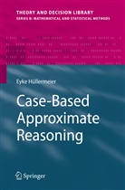 Eyke H. Llermeier, Eyke Hullermeier, Eyke Hüllermeier - Case-Based Approximate Reasoning