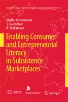 Gajendiran, S Gajendiran, S. Gajendiran, Venkatesan, R. Venkatesan, Madhubala Viswanathan... - Enabling Consumer and Entrepreneurial Literacy in Subsistence Marketplaces
