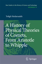Tofigh Heidarzadeh - A History of Physical Theories of Comets, From Aristotle to Whipple