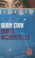 R. Cook, Robin Cook, Robin (1940-....) Cook, Cook-r, Pierre Reignier, … - Morts accidentelles