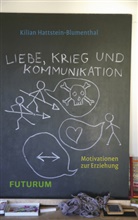 Kilian Hattstein-Blumenthal - Liebe, Krieg und Kommunikation