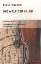 Rudolf Steiner, Michael Kurtz - Die Welt der Musik