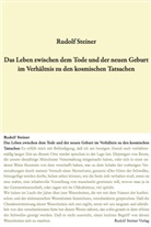 Rudolf Steiner - Das Leben zwischen dem Tode und der neuen Geburt im Verhältnis zu den kosmischen Tatsachen