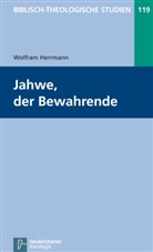 Wolfram Herrmann, Wolfram Herrmann - Jahwe, der Bewahrende