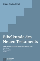 Klaus-Michael Bull - Bibelkunde des Neuen Testaments