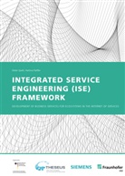 Hartmut Raffler, Dieter Spath, Stuttgart Fraunhofer IAO - Integrated Service Engineering Framework ISE.
