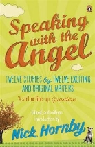 Hele Fielding, Helen Fielding, Rober Harris, Robert Harris, Nick Hornby, Patrick et Marber... - Speaking with the Angel