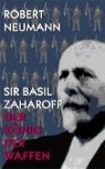 Robert Neumann - Sir Basil Zaharoff