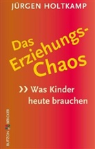 Jürgen Holtkamp - Das Erziehungs-Chaos