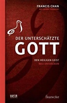Franci Chan, Francis Chan, Chan  Francis, Danae Yankoski - Der unterschätzte Gott
