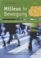 Matthias Sellmann, Carsten Wippermann - Milieus in Bewegung - Werte, Sinn, Religion und Ästhetik in Deutschland