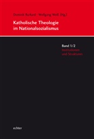Domini Burkard, Dominik Burkard, Dominik; Weiß Burkard, Weiss, Weiss, Wolfgang Weiß - Katholische Theologie im Nationalsozialismus. Bd.1/2