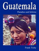 Frank Tichy - Guatemala