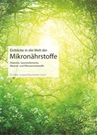 Liutgard Baumeister-Jesch, Liutgard (Dr.med.) Baumeister-Jesch - Einblicke in die Welt der Mikronährstoffe